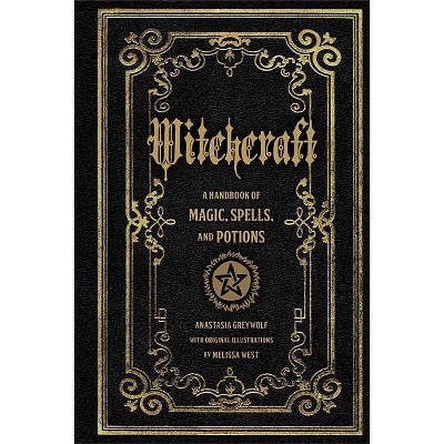 Witchcraft - (Mystical Handbook) by  Anastasia Greywolf (Hardcover)