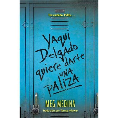 Yaqui Delgado Quiere Darte Una Paliza - by  Meg Medina (Paperback)