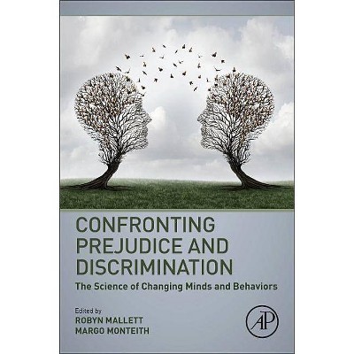 Confronting Prejudice and Discrimination - by  Robyn Mallett & Margo Monteith (Paperback)