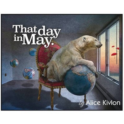 That Day in May - by  Alice Kivlon (Hardcover)