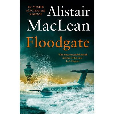 Floodgate - by  Alistair MacLean (Paperback)