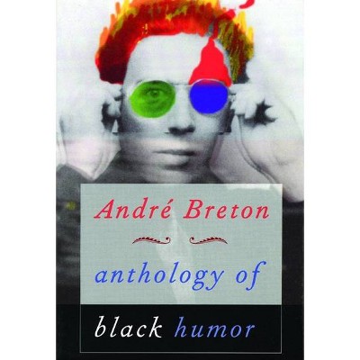 Anthology of Black Humor - by  André Breton (Paperback)