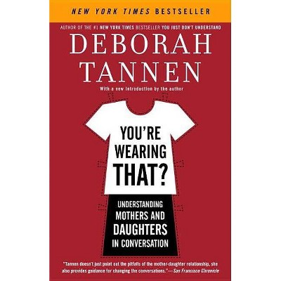 You're Wearing That? - by  Deborah Tannen (Paperback)