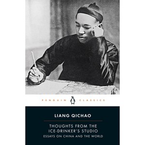 Thoughts from the Ice-Drinker's Studio - by  Liang Qichao (Paperback) - 1 of 1