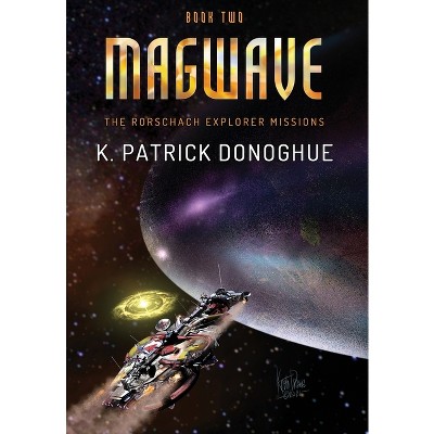 Magwave - (Rorschach Explorer Missions) by K Patrick Donoghue