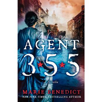 Agent 355 - by  Marie Benedict (Paperback)