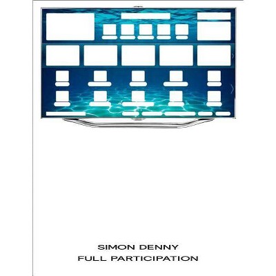 Simon Denny: Full Participation - (Paperback)