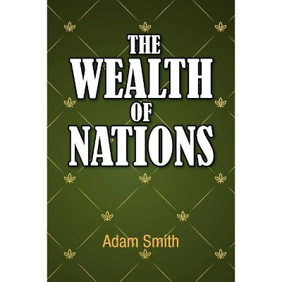 The Wealth of Nations - by  Adam Smith (Paperback)