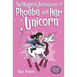 The Magical Adventures of Phoebe and Her Unicorn - by  Dana Simpson (Paperback) - 1 of 1
