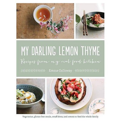 My Darling Lemon Thyme - by  Emma Galloway (Paperback)