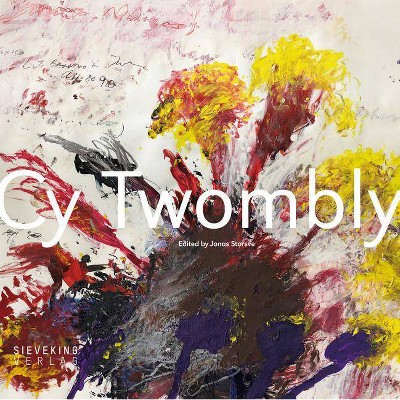 Cy Twombly - by  Jonas Storsve (Hardcover)