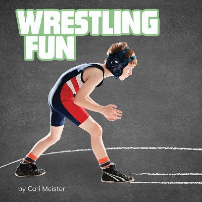 Wrestling Fun - (Sports Fun) by  Cari Meister (Hardcover)