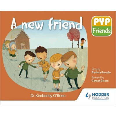 Pyp Friends: A New Friend - by  Kimberley O'Brien (Paperback)