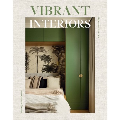 Vibrant Interiors - by  Daniela Santos (Hardcover)