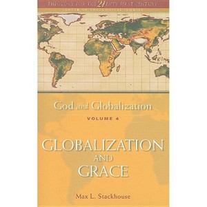 God and Globalization: Volume 4 - (Theology for the 21st Century) by  Max L Stackhouse (Paperback) - 1 of 1