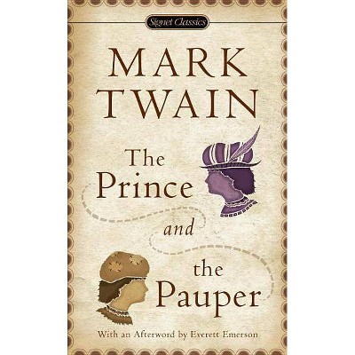 The Prince and the Pauper - (Signet Classics) by  Mark Twain (Paperback)