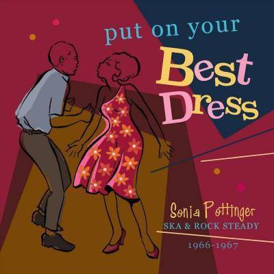 Sonia Pottinger - Put On Your Best Dress: Sonia Pottinger Ska & Rock Steady 1966-1967 (CD)