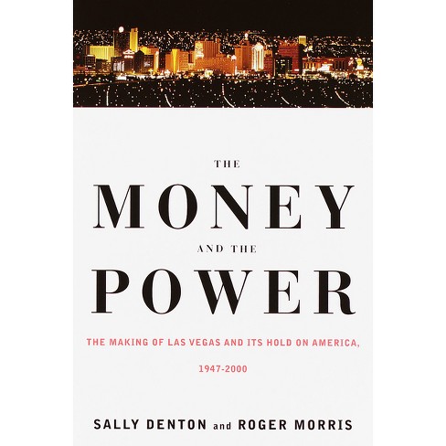 The Money and the Power - by  Sally Denton & Roger Morris (Paperback) - image 1 of 1