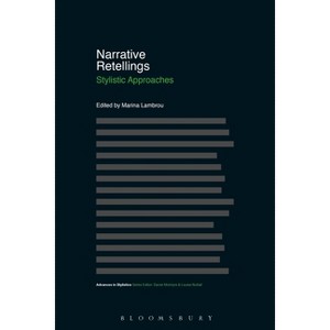 Narrative Retellings - (Advances in Stylistics) by  Marina Lambrou & Dan McIntyre & Brian Walker (Paperback) - 1 of 1