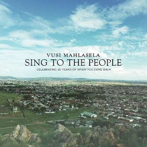 Vusi Mahlasela - Sing to the People (CD) - 1 of 1