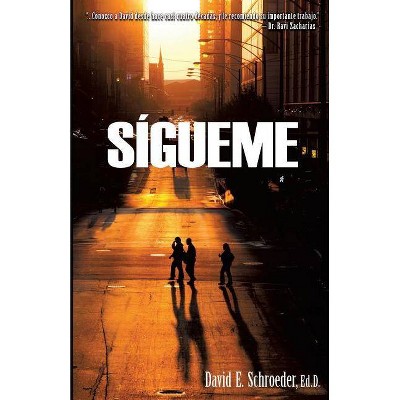 Sigueme - by  Ed D David E Schroeder (Paperback)