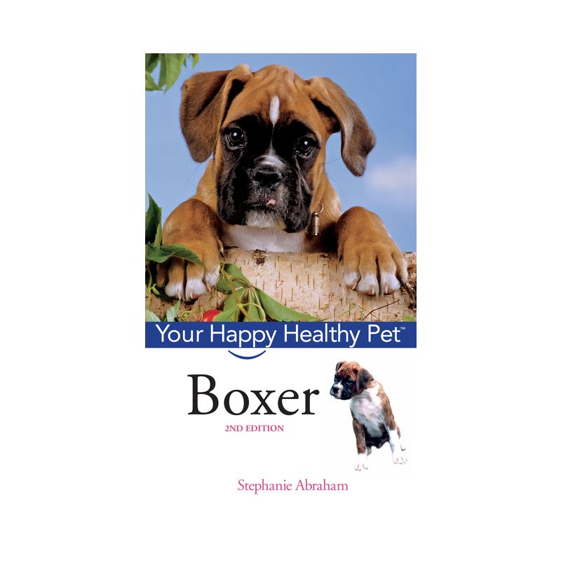 Boxer - (Your Happy Healthy Pet Guides) 2nd Edition by  Stephanie Abraham (Mixed Media Product), 1 of 2