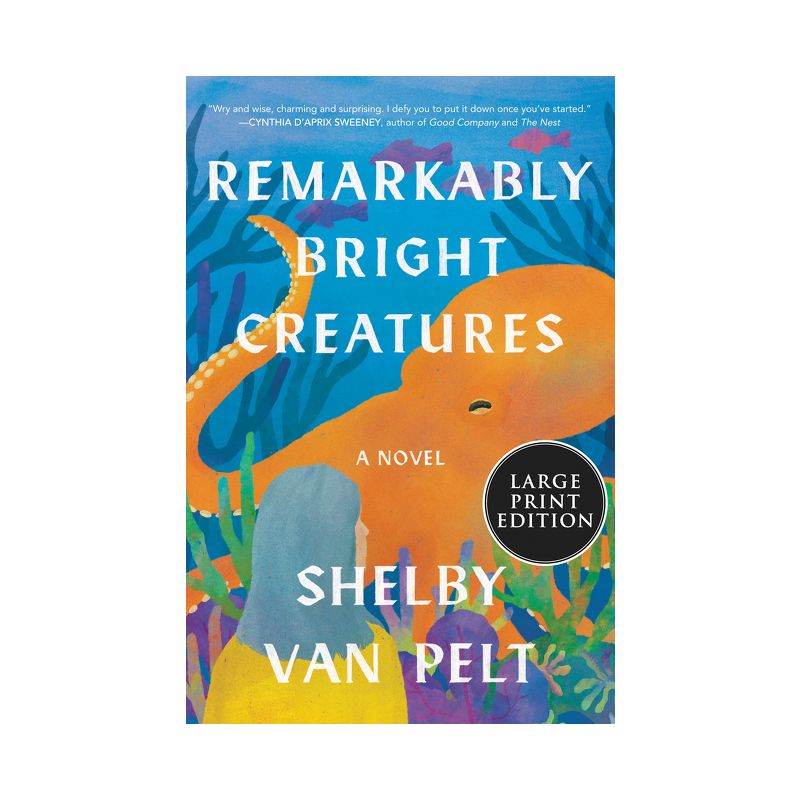 Remarkably Bright Creatures - Large Print by  Shelby Van Pelt (Paperback), 1 of 2