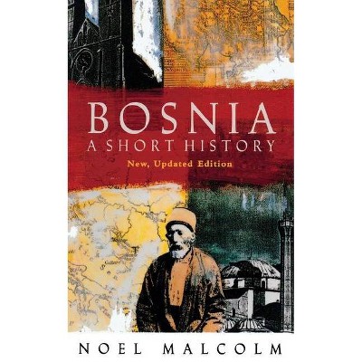 Bosnia - by  Noel Malcolm (Paperback)