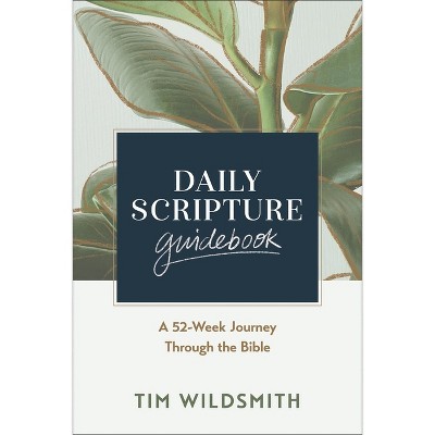 Daily Scripture Guidebook - by  Tim Wildsmith (Paperback)
