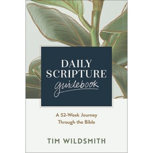 Daily Scripture Guidebook - by  Tim Wildsmith (Paperback) - 1 of 1
