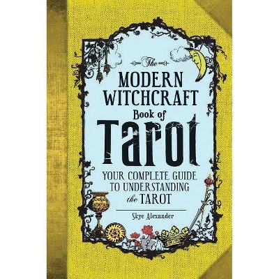 The Modern Witchcraft Book of Tarot - by Skye Alexander (Hardcover)