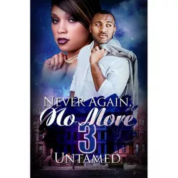 Never Again, No More 3 - by  Untamed (Paperback)