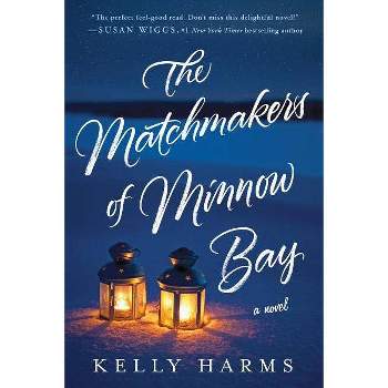 The Matchmakers of Minnow Bay - by  Kelly Harms (Paperback)
