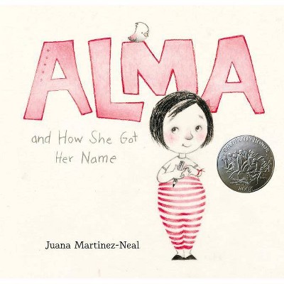 Alma and How She Got Her Name - by  Juana Martinez-Neal (Hardcover)