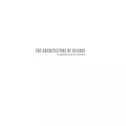 The Architecture of Silence - by  Carolyn White (Hardcover)