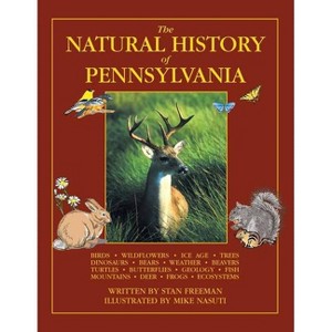 The Natural History of Pennsylvania - by  Stan Freeman (Paperback) - 1 of 1