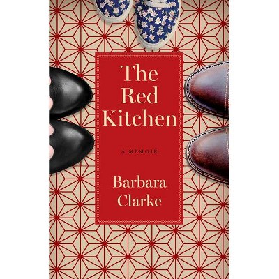 The Red Kitchen - by  Barbara Clarke (Paperback)