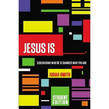 Jesus Is - by  Judah Smith (Paperback)