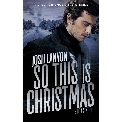 So This is Christmas - (Adrien English Mysteries) by  Josh Lanyon (Paperback)