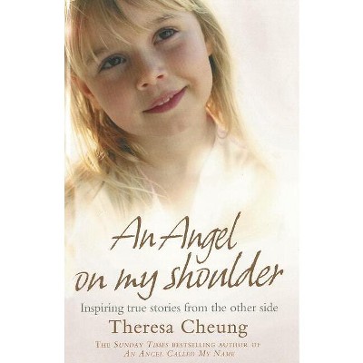An Angel on My Shoulder - by  Theresa Cheung (Paperback)