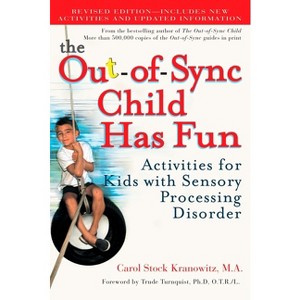 The Out-Of-Sync Child Has Fun - by  Carol Stock Kranowitz (Paperback) - 1 of 1