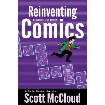 Reinventing Comics - by  Scott McCloud (Paperback)