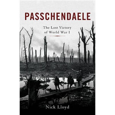 Passchendaele - by  Nick Lloyd (Hardcover)