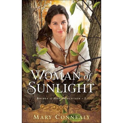 Woman of Sunlight - (Brides of Hope Mountain) by  Mary Connealy (Paperback)