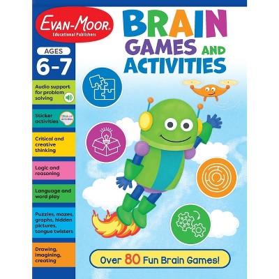 Brain Games and Activities, Age 6 - 7 Workbook - by  Evan-Moor Educational Publishers (Paperback)