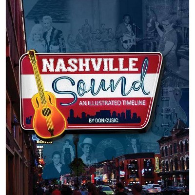 Nashville Sound - by  Don Cusic (Hardcover)