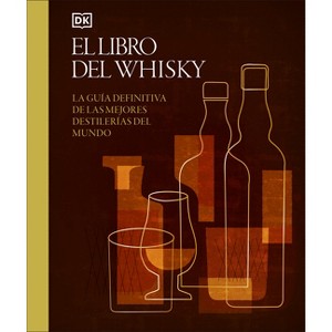 El Libro del Whisky (Whisky Opus) - by  DK (Hardcover) - 1 of 1