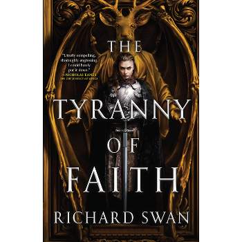 The Tyranny of Faith - (Empire of the Wolf) by Richard Swan