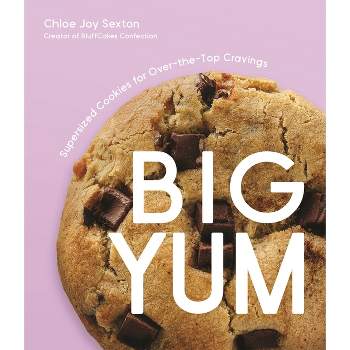 Big Yum - by  Chloe Joy Sexton (Paperback)