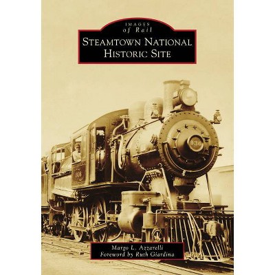 Steamtown National Historic Site - (Images of Rail) by  Margo L Azzarelli (Paperback)